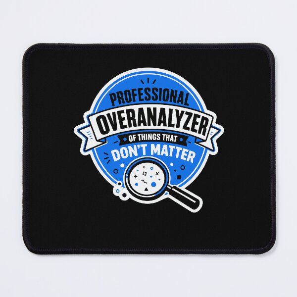 Item preview, Professional Overanalyzer Design designed and sold by FreshPixelArt.