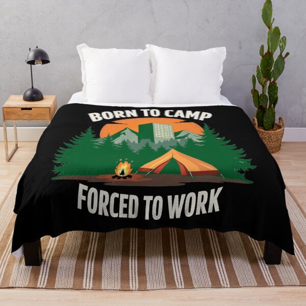 Item preview, Born To Camp. Forced To Work designed and sold by SafariCreativeD.