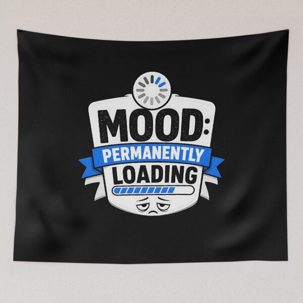 Item preview, Mood: Loading Design designed and sold by FreshPixelArt.