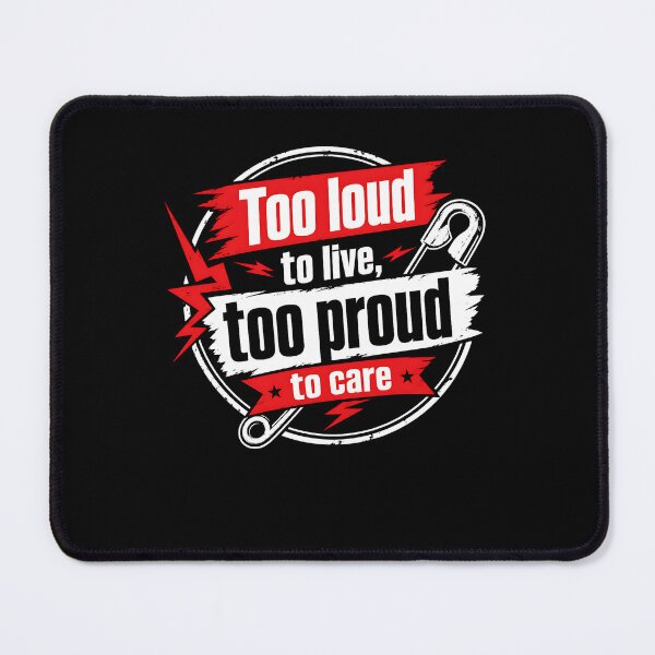 Item preview, Too loud to live, too proud to care Design designed and sold by FreshPixelArt.