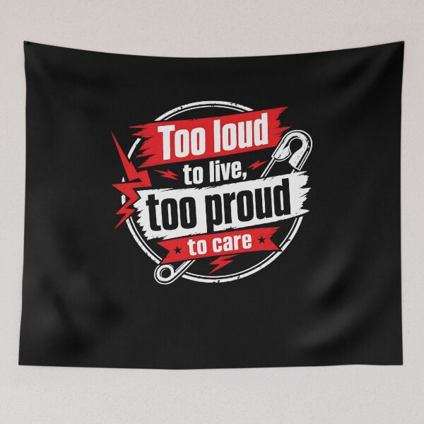 Item preview, Too loud to live, too proud to care Design designed and sold by FreshPixelArt.