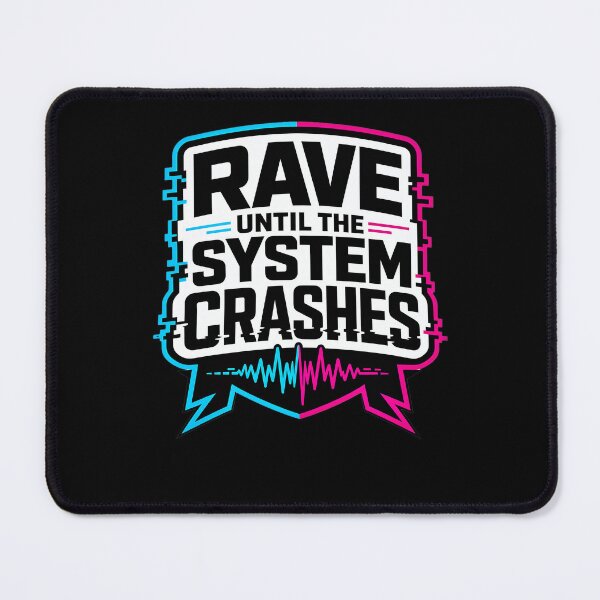 Item preview, Rave until the system crashes Design designed and sold by FreshPixelArt.