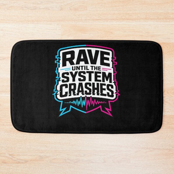 Item preview, Rave until the system crashes Design designed and sold by FreshPixelArt.
