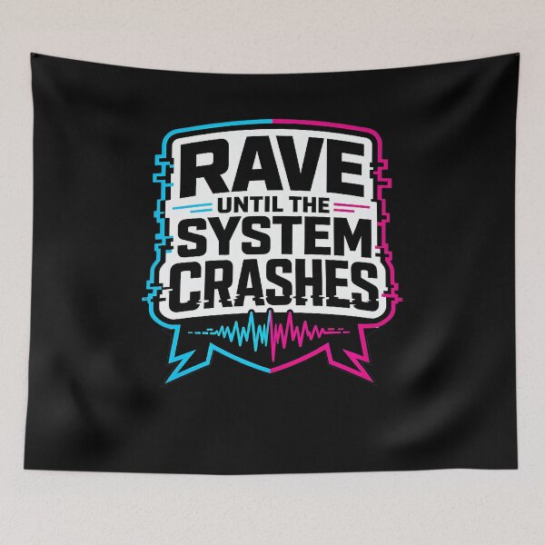 Item preview, Rave until the system crashes Design designed and sold by FreshPixelArt.