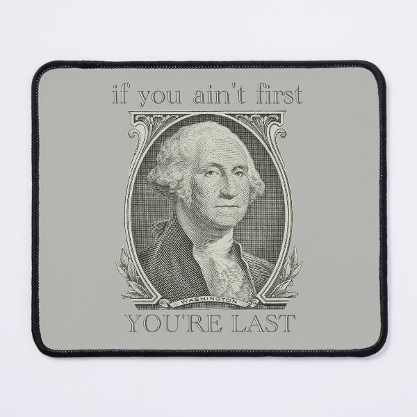 Item preview, if you ain't first you're last designed and sold by Crystal Duncan.