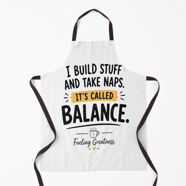 Item preview, I Build Stuff and Take Naps | It's Called Balance | Funny Builder Quote designed and sold by InspiredCreatives.