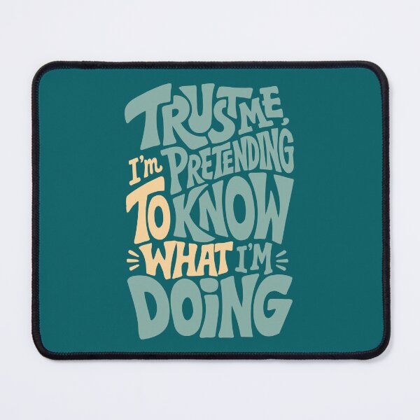 Item preview, Trust Me I'm Pretending To Know What I'm Doing Funny Typography Quote T-Shirt designed and sold by Leeded.