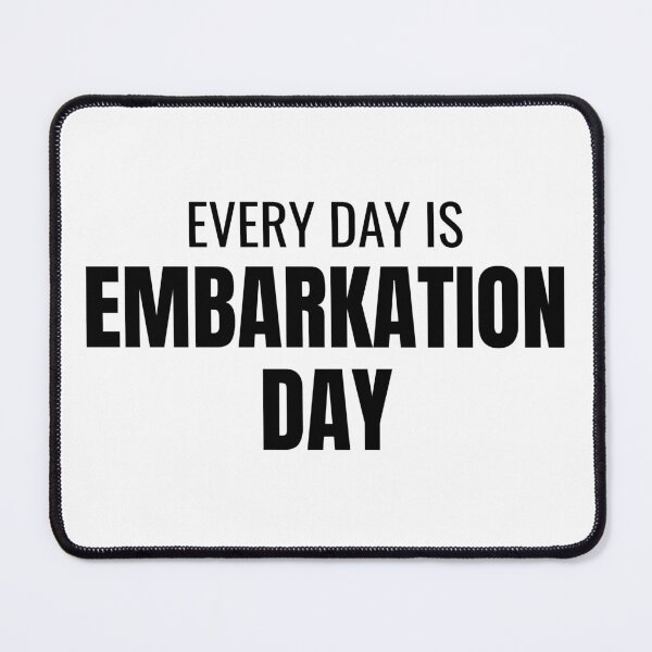 Item preview, Every Day Is Embarkation Day (Black) designed and sold by ShipCrewNation.