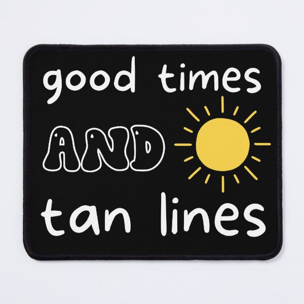 Item preview, Good Times And Tan Lines designed and sold by UrbanRise.