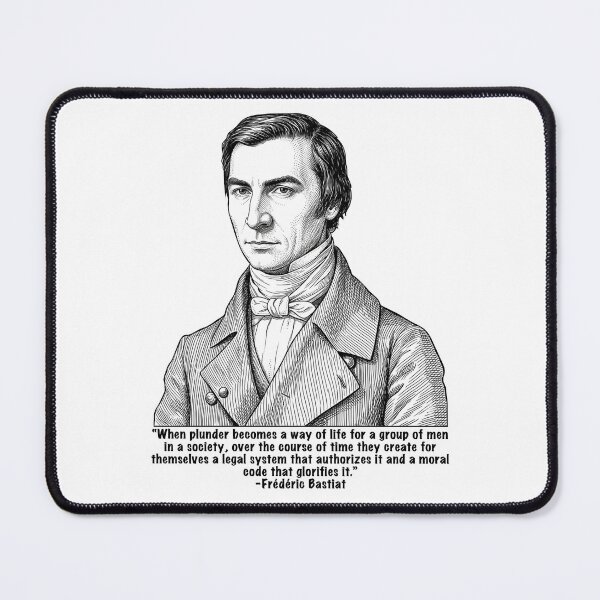 Item preview, Frédéric Bastiat - "When plunder becomes a way of life..." designed and sold by Deviant Logic Design.