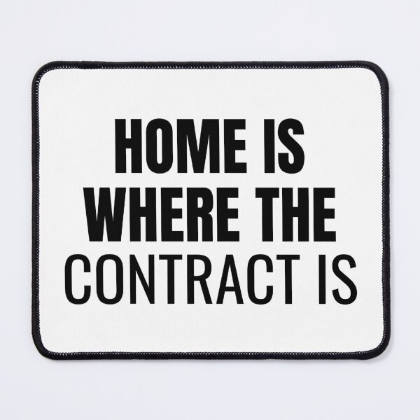 Item preview, Home Is Where The Contract Is (Black) designed and sold by ShipCrewNation.