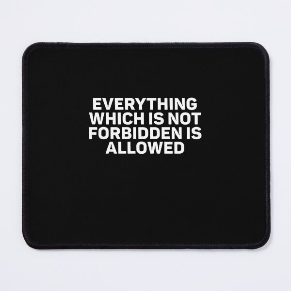Item preview, Everything which is not forbidden is allowed designed and sold by weirdcountry.