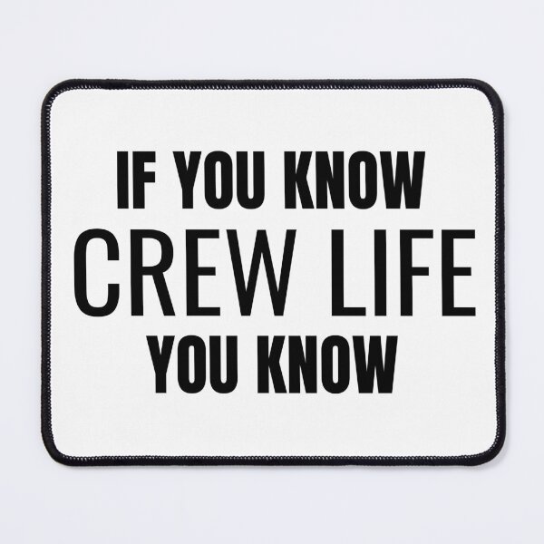 Item preview, If You Know Crew Life You Know (Black) designed and sold by ShipCrewNation.
