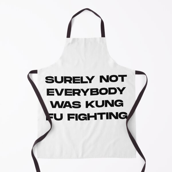Item preview, Surely Not Everybody Was Kung Fu Fighting designed and sold by Vision Crafted.