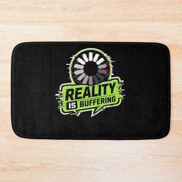 Item preview, Reality is buffering designed and sold by FreshPixelArt.