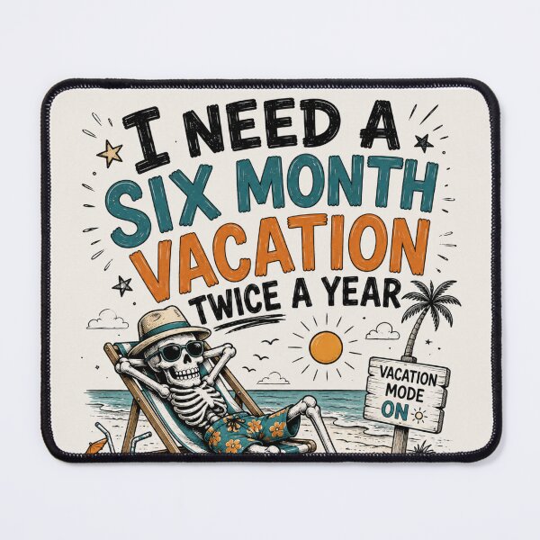 Item preview, I Need A Six Month Vacation Twice A Year designed and sold by SlanPOD.