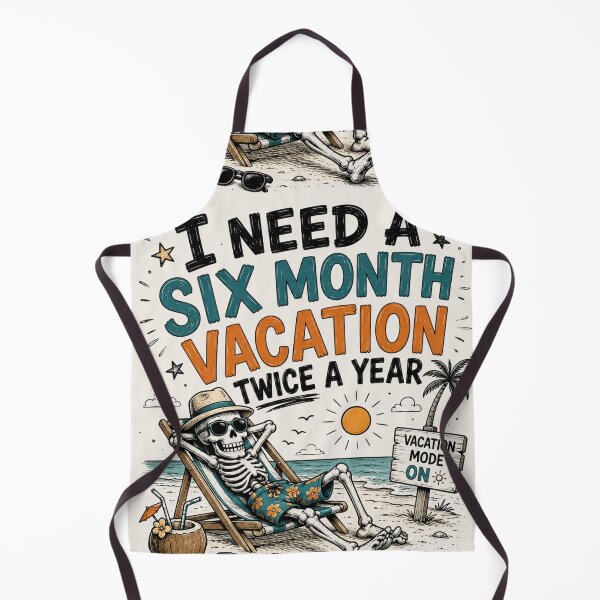 Item preview, I Need A Six Month Vacation Twice A Year designed and sold by SlanPOD.