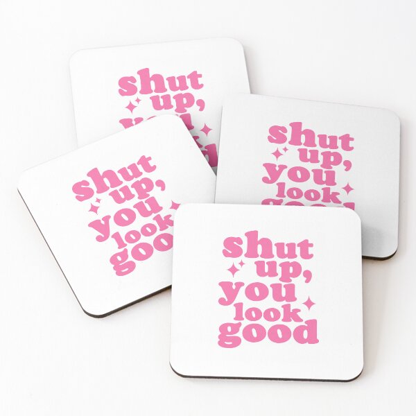 Item preview, Shut Up You Look Good Trendy Retro Pink Quote designed and sold by Autumnn01.