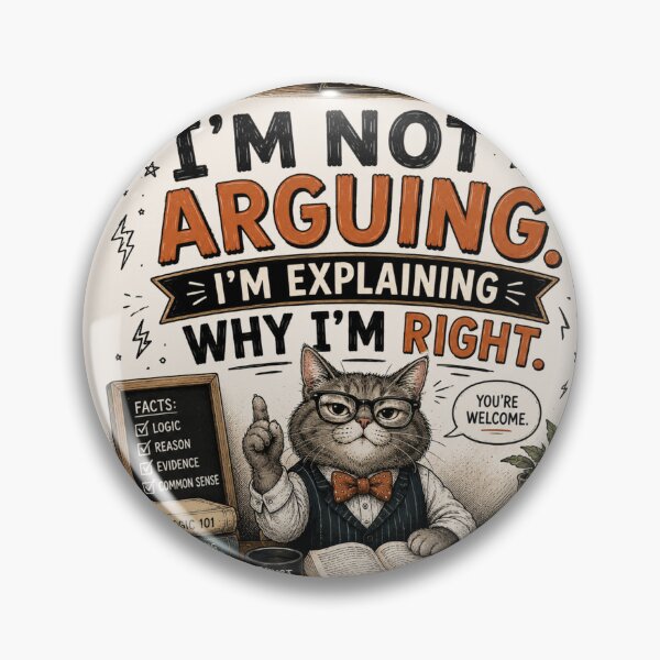 Item preview, I'm Not Arguing, I'm Explaining Why I'm Right designed and sold by SlanPOD.