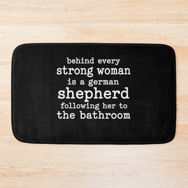 Item preview, Behind Every Strong Woman Is A German Shepherd Following Her To The Bathroom designed and sold by PosiMCreations.