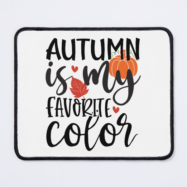 Item preview, Autumn Is My Favorite Color - Cozy Fall Season Quote designed and sold by FuzionRaptor.