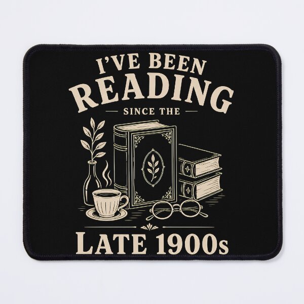Item preview, I’ve Been Reading Since The Late 1900s – Funny Book Lover Reader Design designed and sold by PosiMCreations.