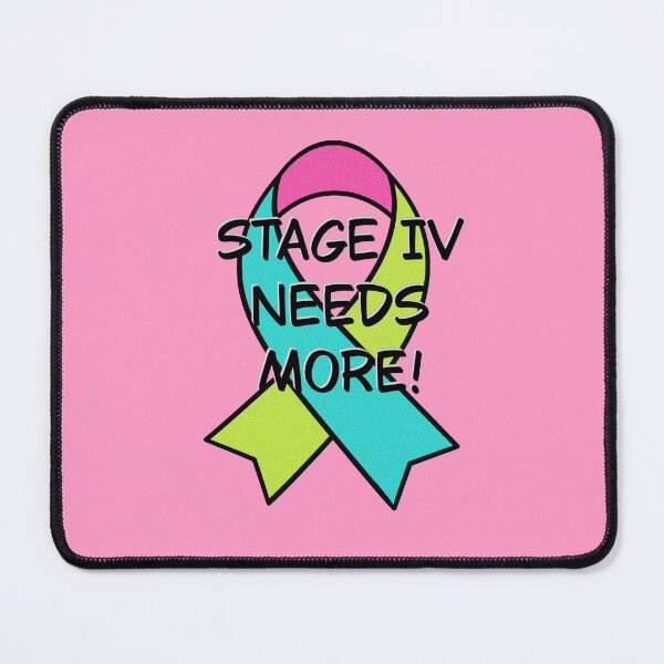 Item preview, Stage IV Needs More designed and sold by NotPrettyinPink.