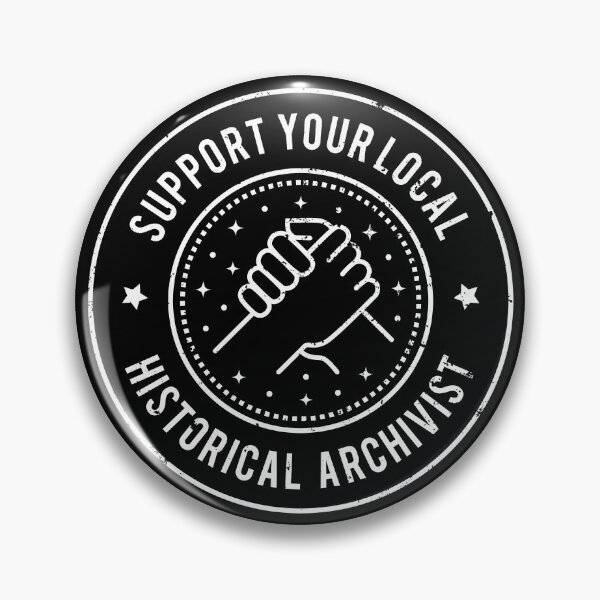 Item preview, Support Your Local Historical Archivist  designed and sold by MaryAller.