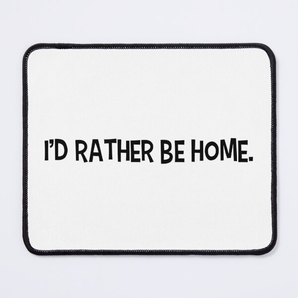 Item preview, I'd Rather Be Home Funny Introvert Quote Minimalist Saying designed and sold by CoastalEmp.