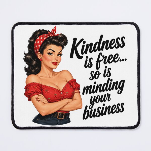 Item preview, Kindness Is Free... So Is Minding Your Business designed and sold by AbstractAnom.