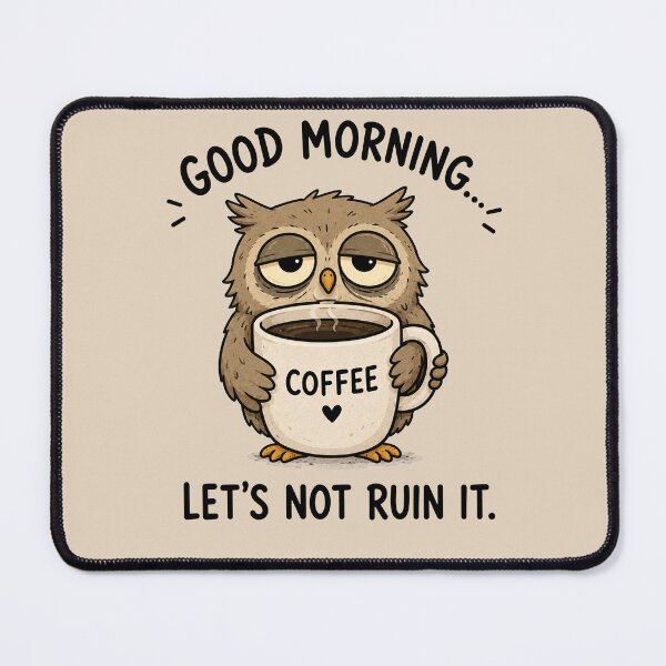 Item preview, Good Morning Let's Not Ruin It designed and sold by MonkiFlipp.