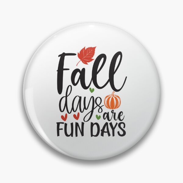 Item preview, Fall Days Are Fun Days - Cozy Autumn Season Quote designed and sold by FuzionRaptor.