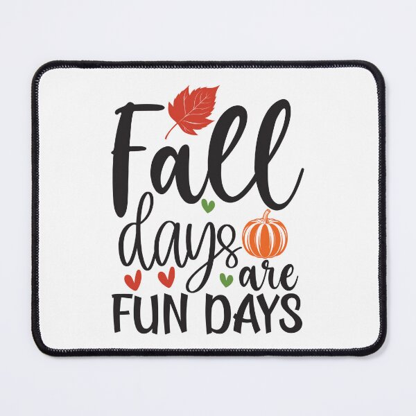 Item preview, Fall Days Are Fun Days - Cozy Autumn Season Quote designed and sold by FuzionRaptor.