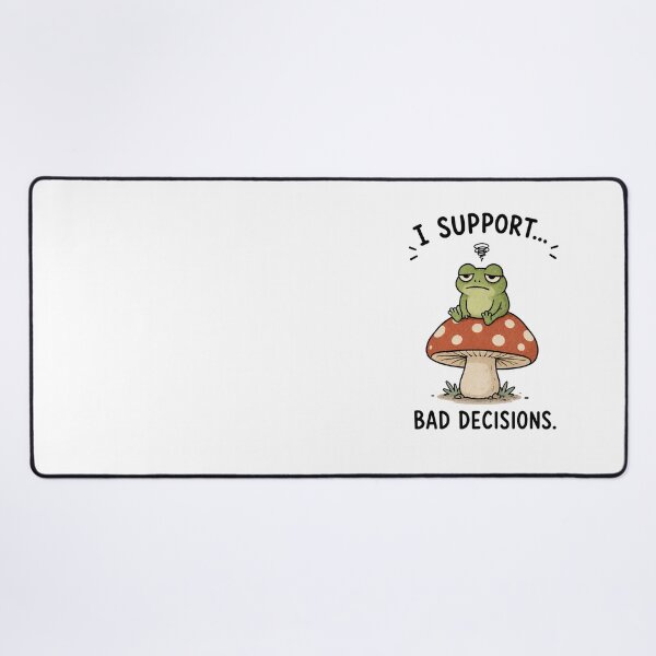Item preview, I Support Bad Decisions Frog designed and sold by MonkiFlipp.