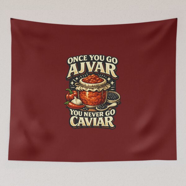 Item preview, Once You Go Ajvar You Never Go Caviar designed and sold by SerwearStore.