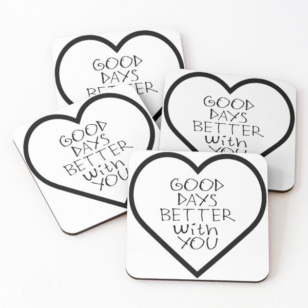 Item preview, Good Days Better With You designed and sold by kinpirks.