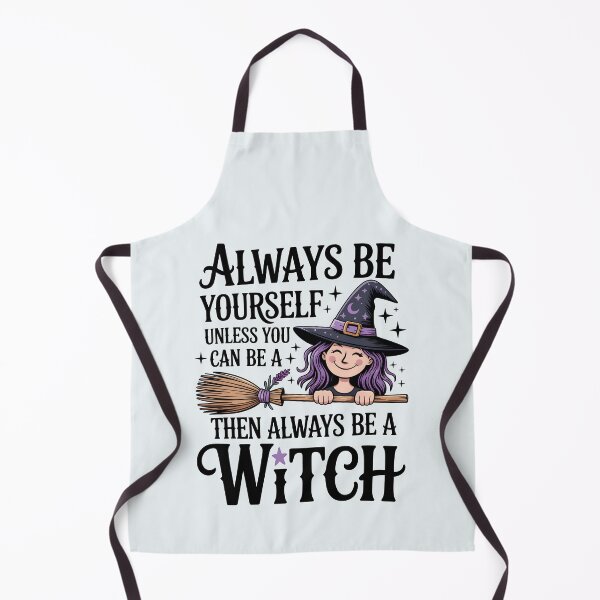 Item preview, Always Be Yourself Unless You Can Be a Witch, Then Always Be a Witch – Funny Halloween Witch Design designed and sold by Jollys-ArtShop.