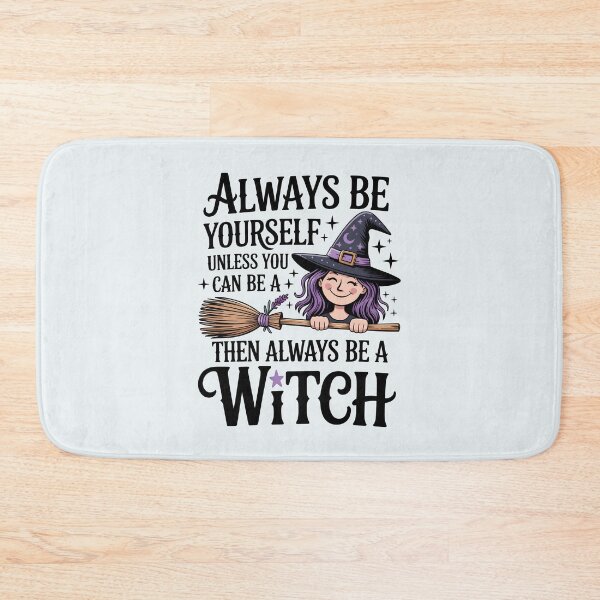 Item preview, Always Be Yourself Unless You Can Be a Witch, Then Always Be a Witch – Funny Halloween Witch Design designed and sold by Jollys-ArtShop.