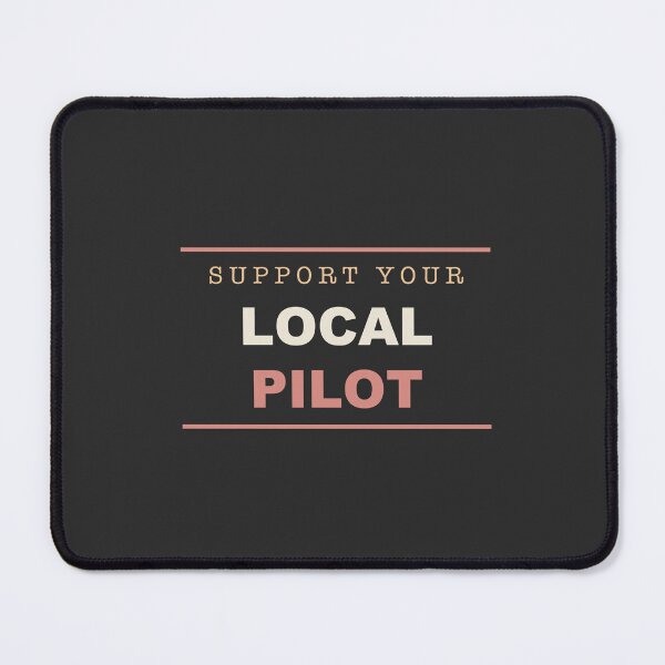 Item preview, Support Your Local Pilot - Pilot designed and sold by RetroThreadWorks.
