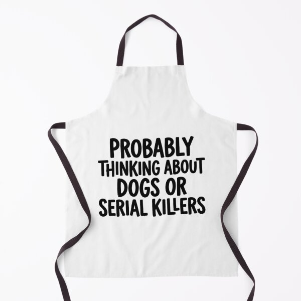 Item preview, Probably Thinking About Dogs or Serial Killers Funny True Crime Dog Lover Quote designed and sold by raedattia.