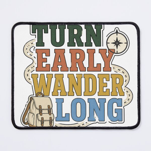 Item preview, Turn Early Wander Long designed and sold by aihrgdesign.