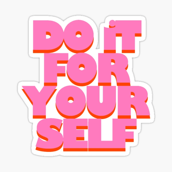 Do it For yourself Sticker for Sale by cecestickers