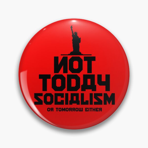 Item preview, Not Today Socialism designed and sold by ArtWithImpact.
