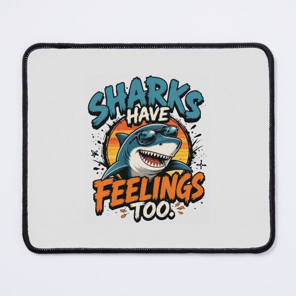 Item preview, Sharks Have Feelings Too Funny Shark Humor Ocean Lover designed and sold by Cree8if.