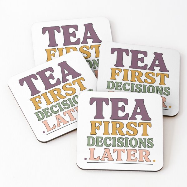 Item preview, Tea First Decisions Later designed and sold by aihrgdesign.
