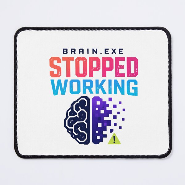 Item preview, Brain.exe Stopped Working Funny Corporate Humor Design designed and sold by DirectiveOffice.