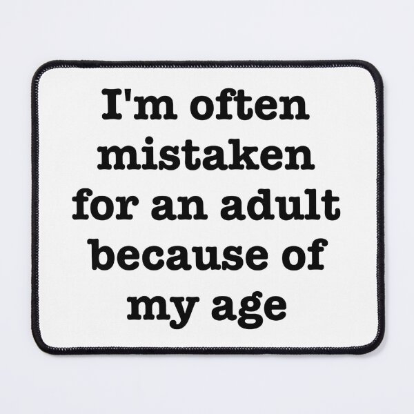 Item preview, Because Of My Age designed and sold by VFXguy.