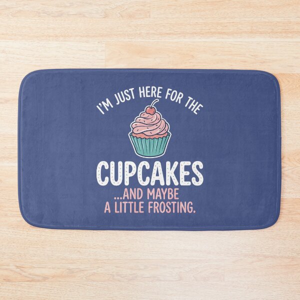 Item preview, Just Here For The Cupcakes And Maybe A Little Frosting Sweet Treat designed and sold by Amir Faysal.