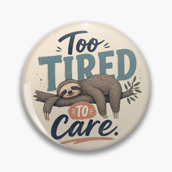 Item preview, Too Tired To Care Sleeping Sloth Branch Funny Quote Art designed and sold by Leogasup.
