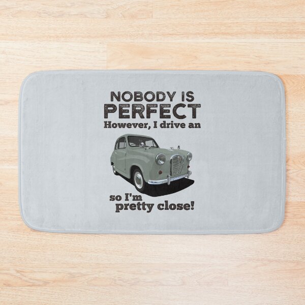 Item preview, Nobody Is Perfect. However, I Drive An Austin A35 designed and sold by knappidesign.